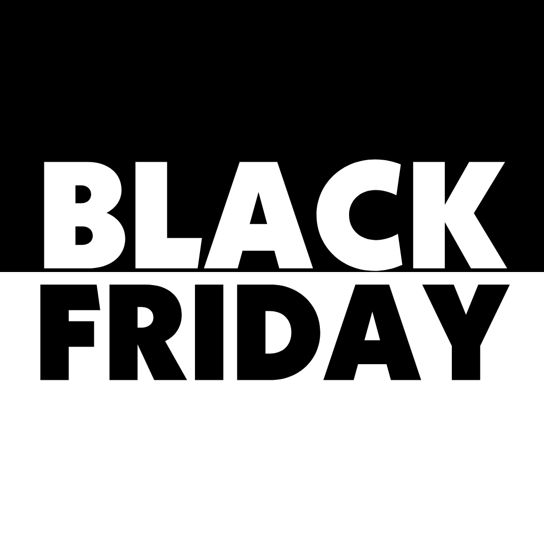 HEY, IT'S BLACK FRIDAY.